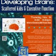 Thurs 11/19 – Developing Brains: Scattered Kids & Executive Function